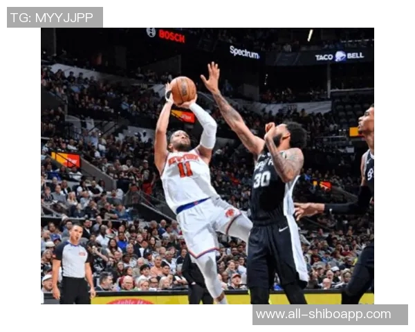 布朗执掌尼克斯后球队蜕变与锡伯杜时代的鲜明对比分析